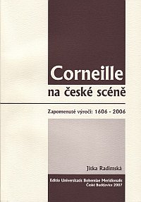 Corneille na české scéně. Zapomenuté výročí: 1606 - 2006